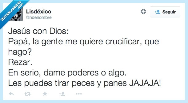 dios,jesus,panes,peces,cruz,ayuda,gracia,crucificar,quieren,poderes,dame,algo,tirar