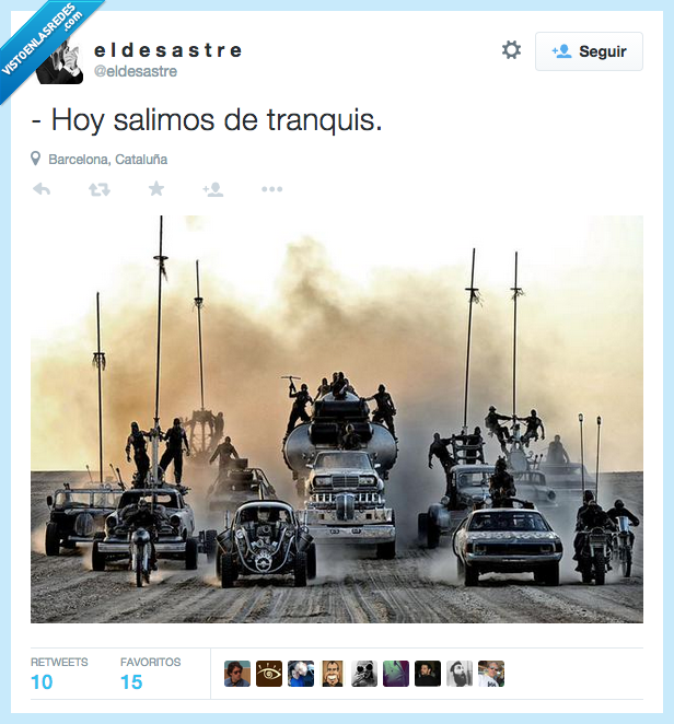 hoy,salimos,salir,tranquis,todo,total,fiesta,destrucción,destruir,mad max