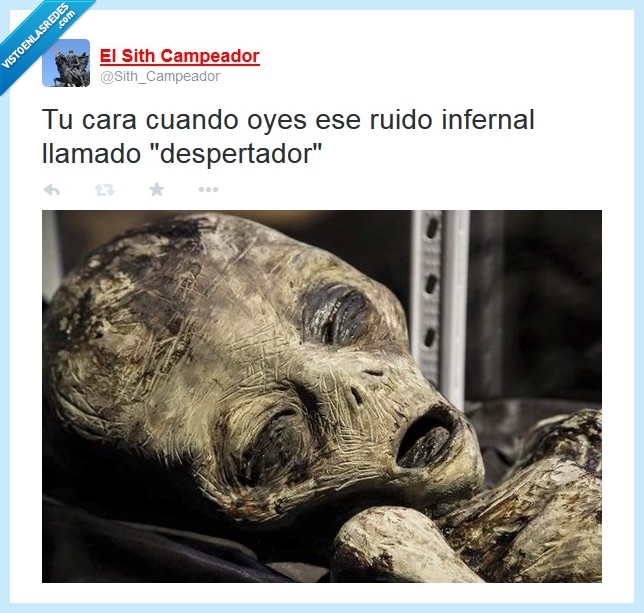 madrugar,despertador,alien,cara,ruido,lunes,Cuarto Milenio,sueño