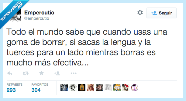 mundo,sabe,saber,borrar,goma,lado,tuerces,torcer,mas,efectiva,sacar,lengua,mejor,sistema