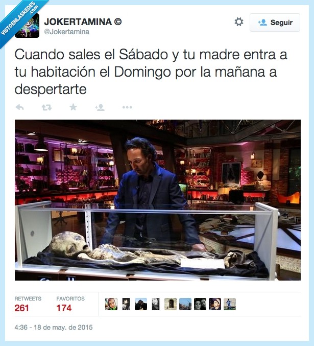 Cruda,bebido,borrachera,farra,alien,Iker Jimenez,Cuarto Milenio,nave del misterio,resaca,madre,abrir,luz