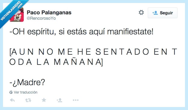 espiritu,manifiestate,aun,sentado,toda,mañana