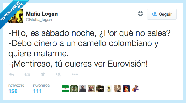 hijo,sabado,noche,sales,salir,quedar,quedo,casa,dinero,debo,deber,camello,colombiano,colombia,quiere,querer,matar,mentiroso,Eurovision,vergüenza