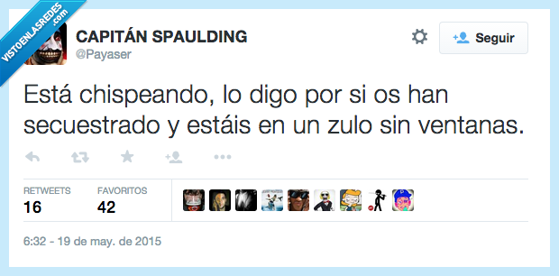 chispeando,chispear,zulo,secuestrado,secuestro,avisar,ventana