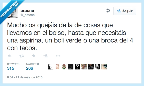 mucho,quejar,quejáis,la de cosas,llevamos,bolso,necesitáis,aspirina,boli verde,broca,tacos