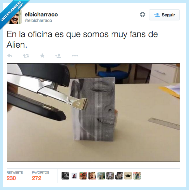 oficina,ser,somos,muy fans,Alien,película,grapadora,qué imaginación,épico