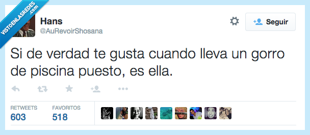 si,de verdad,gustar,gusta,cuando,llevar,lleva,gorro de piscina,es ella,amor
