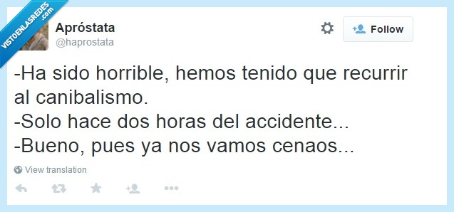 accidente,avion,canibalismo,recurrir,horrible,hora,cenar,cenados,cenaos,vamos
