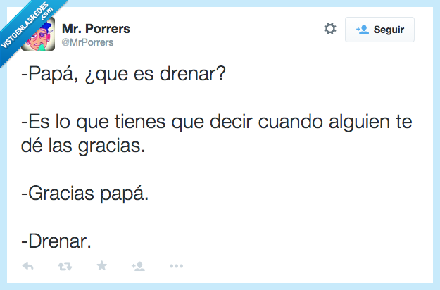 papa,drenar,de nada,gracias,siempre,educado,educacion,pregunta