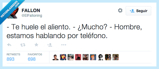 huele,oler,aliento,mucho,telefono,hablando,peste,fatal