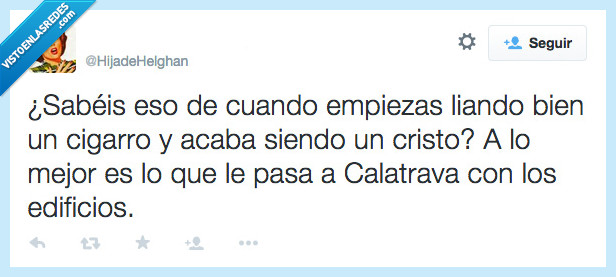 liando,liar,cigarro,cristo,Calatrava,puente,edificio,igual