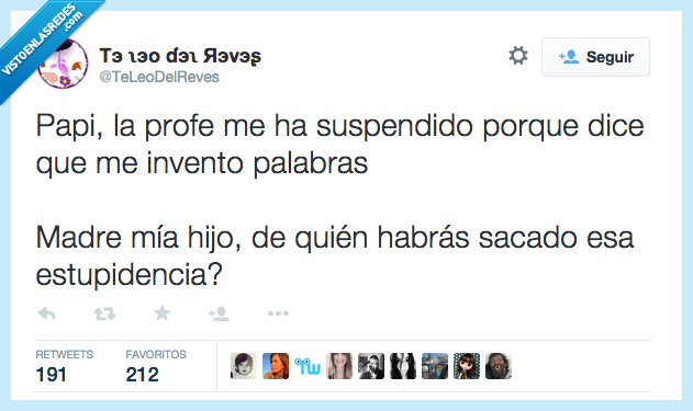 profe,padre,papi,invento,inventar,palabra,estupidencia,estupidez