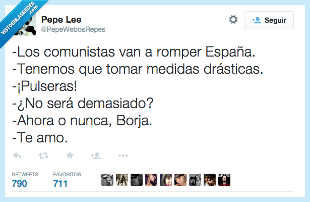comunista,romper,españa,tomar,medida,drastica,pulsera,demasiado,podemos,nopodeis,no podéis,borja,amo,amor