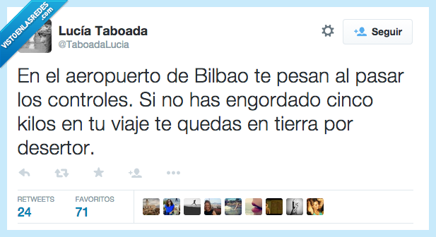 aeropuesto,Bilbao,pesan,pasar,controles,engordado,engordar,kilo,viaje,quedas,quedar,tierra,desertor,comer,comida,pinxos y txakoli