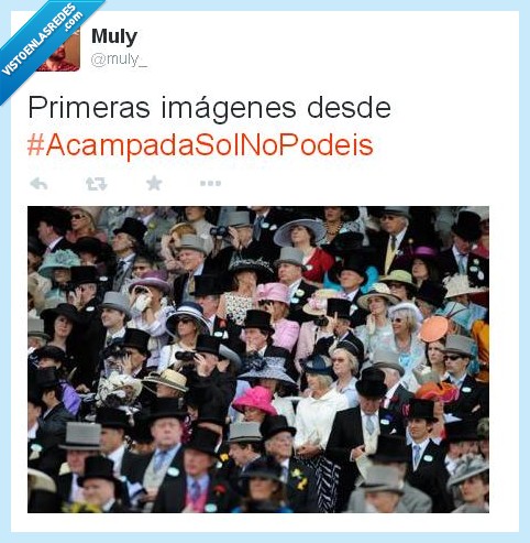 acampada,sol,no podeis,podemos,pp,ricos,pijos,dinero,ascot,sombrero,pamela,España,Politica