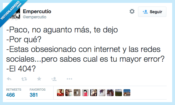 paco,dejar,cortar,pareja,obsesionado,obsesion,Internet,redes,sociales,mayor,error,404,not found