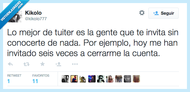 mejor,tuiter,twitter,gente,invita,conocer,nada,cerrar,cuenta,odio,odiar,hate