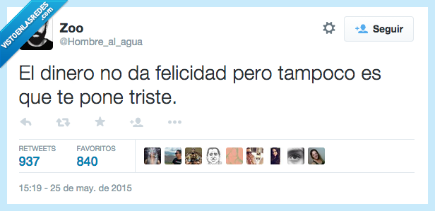 dinero,felicidad,triste,tampoco