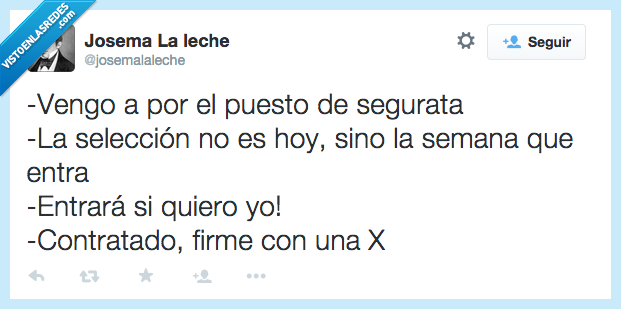 segurata,seguridad,puerta,semana,entra,entrar,quiero,querer,firmar,cruz,listo,tonto