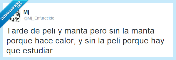 tarde,peli,manta,calor,estudiar,examenes,domingo,vacaciones,descansar,trabajar