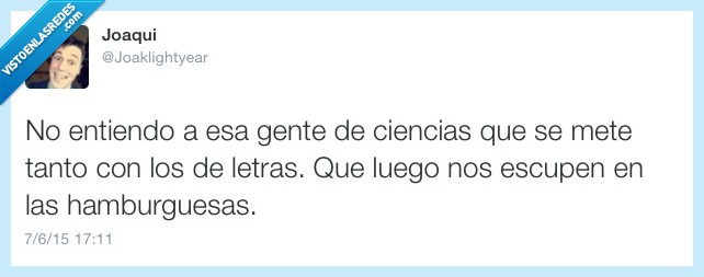 Hamburguesas,escupir,ciencias,letras,mcdonalds,trabajo,trabajar,paro,carrera,listo,tonto