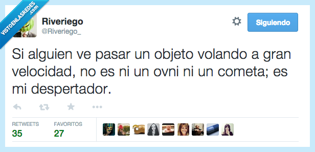 alguien,ve pasar,objeto,volando,volar,despertador,velocidad,ovni,cometa,dormir,lunes