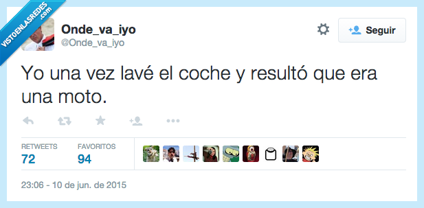 yo,una vez,lavar,lavé,coche,resultó,era,moto,sucio,sorpresa