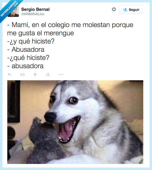 abusadora,qué hiciste,mami,colegio,molestan,gusta,merengue