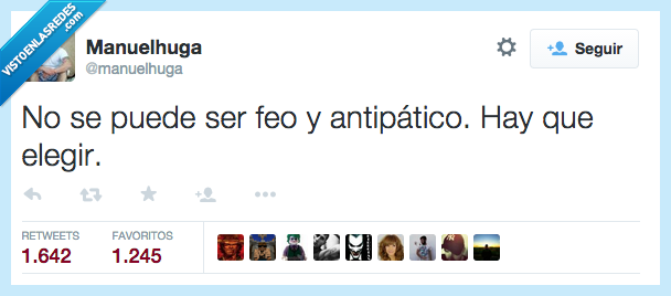 no,poder,se puede,ser,feo,antipático,elegir,o te quedas solo