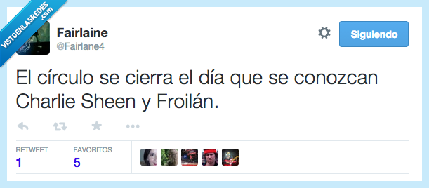 cerrar,cerrará,día,conozcan,conocer,Charlie Sheen,Froilan,locura