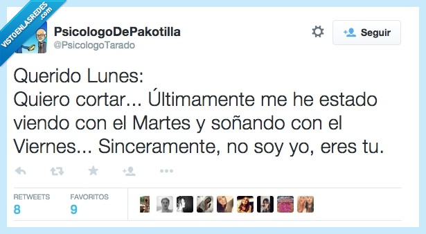 lunes,querido,dia,semana,ultimamente,estado,viendo,ver,martes,soñando,soñar,viernes,sinceramente