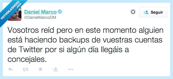 vosotros,reid,reir,momento,alguien,haciendo,backups,cuenta,twitter,twitt,tweet,concejal,pasado,sacar,zapata,política