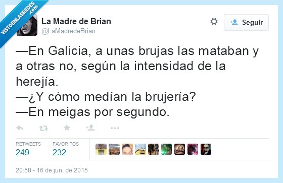 galicia,brujas,mataban,unas,otras,no,según,intensidad,herejía,medir,meigas por segundo,brujería