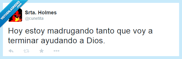madrugar,mañanas,levantarse,ayudar,twitter,humor