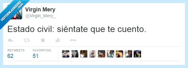 estado,civil,siéntate que te caes,mejor te llamo que por whatsapp me da pereza