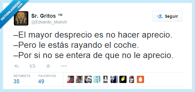 mayor,desprecio,hacer,aprecio,rayar,coche,entera,indirecta,odio,odiar