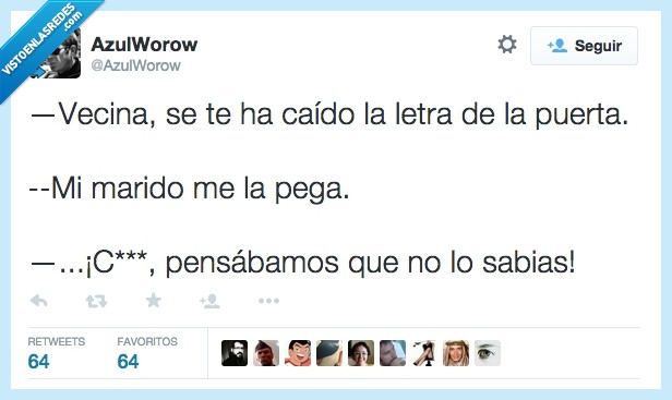 vecina,caer,caído,letra,puerta,marido,pegar,pega,pensar,pensábamos,no,saber,sabías,engaño,cuernos