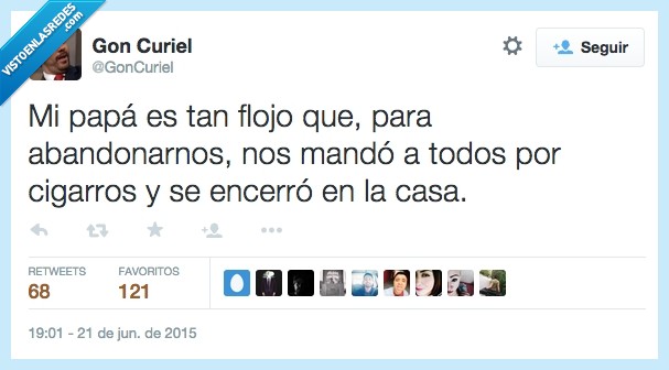 papa,padre,flojo,vago,abandonar,mandar,cigarros,tabaco,todos,encerro,encerrar,casa,perro