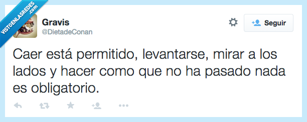 caer,permitido,levantar,mirar,lados,hacer,nada,disimular,obligatorio