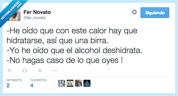 oido,oir,calor,hidratar,birra,alcohol,deshidrata,deshidratar,beber,refrescar