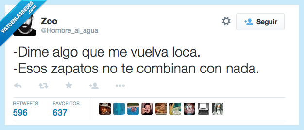 algo,vuelva,volver,loca,zapato,combina,combinar,nada,desconjuntada