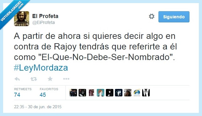 Rajoy,Ley Mordaza,El Que No Debe Ser Nombrado,Voldemort,Mariano Rajoy,Harry Potter