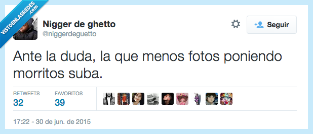 ante la duda,la,que,menos,fotos,morritos,tener,tenga,es ella