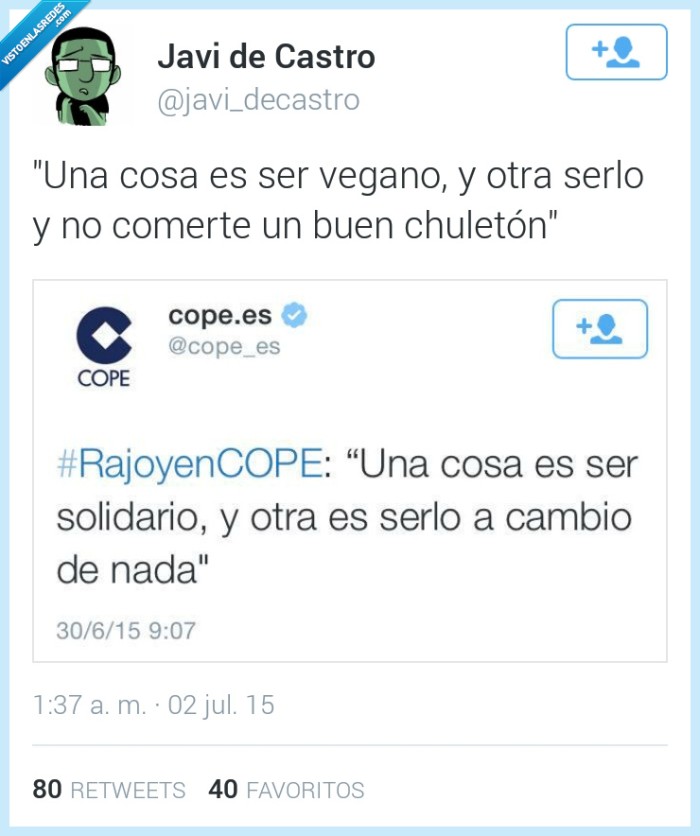 Rajoy,Cope,solidaridad,gratuita,gratis,cambio,nada,solidario,vegano,vegetariano,chuletón,carne