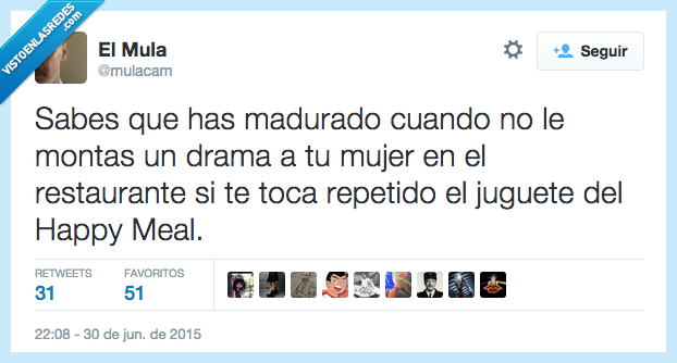 sabes,madurado,cuando,no,restaurante,juguete,Happy Meal,repetido,montas,drama,mujer