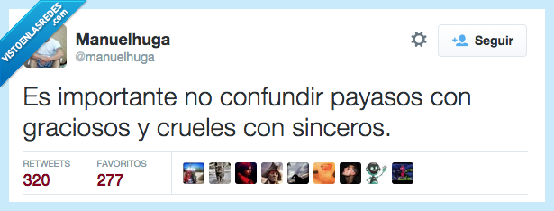 importante,confundir,payaso,gracioso,cruel,sincero,formas