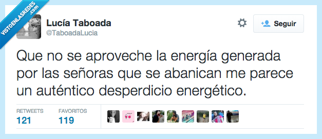 no,aprovechar,energía,generada,desperdicio,energético,renovables,inagotable,señoras,abanican