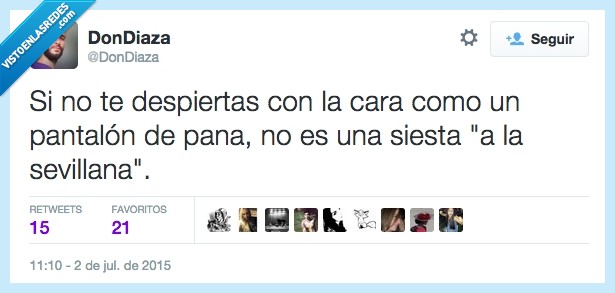 si no,despertar,despiertas,cara,marcada,pantalón,pana,no,siesta,sevillana,consejo