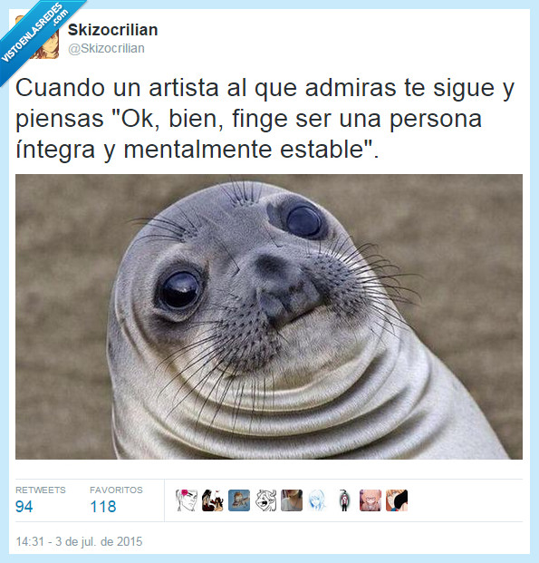 artista,vergüenza,pánico,seguir,honor,mentalmente estable,loco,loca,disimular