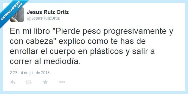 Adelgazar,libro,logicamente,enrollar,cuerpo,plastico,sudar,muerte,morir,cabeza,perder,peso,progresivamente,correr,mediodia